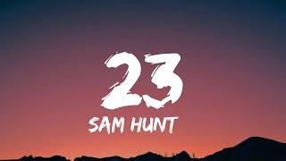 Sam Hunt - 23 (lyrics)