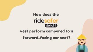 #RideSafer | How does the RideSafer Delight vest perform compared to a forward-facing car seat?