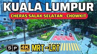 MRT SALAK SELATAN CHERAS TO LRT CHOWKIT KUALA LUMPUR MALAYSIA | WALKING AROUND 4K HDR