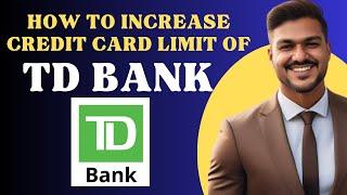 How to increase credit card limit of TD bank l Double Z