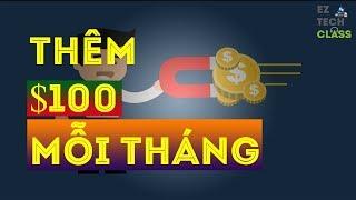 5 cách kiếm thêm $100 mỗi tháng | EZ TECH CLASS