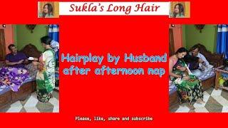 Sukla's long hair - Hairplay by Husband after afternoon nap