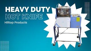 Heavy Duty Hot Knife | Hilltop Products