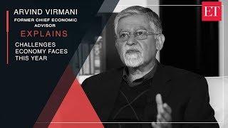 Arvind Virmani explains the challenges Indian economy faces this year