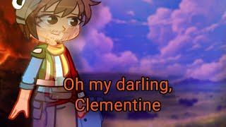 Oh my darling, Clementine || Hermitcraft GL2/Gacha || AU