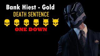 Bank Heist - Gold - Death Sentence - One down (PayDay 2)