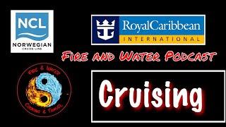 Exploring The Best Of Cruising: Fire And Water Podcast Dive Into Today's Hottest Trends