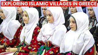 Exploring Islamic Villages in Greece | Many Greeks Convert to Islam