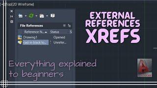 Autocad - What beginners know about External Referneces (XREF).