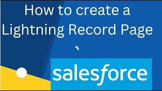 How to create a Lightning Record Page | Salesforce
