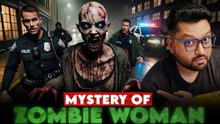 ये ZOMBIE WOMAN रात में दिखाई दे तो दूर भाग जाना The Seattle Zombie Woman : An Internet Mystery