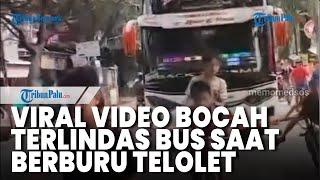 Viral Video Detik-Detik Bocah Terlindas Bus Saat Berburu Telolet