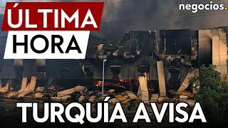 ÚLTIMA HORA | "El mundo debería tomarse en serio el riesgo de una III Guerra Mundial": Turquía avisa