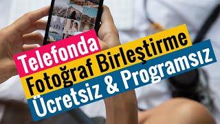 Telefonda Fotoğraf Birleştirme & Ücretsiz Kolaj Yapımı | Programsız