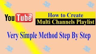 How To Create Multi Channels Playlist on YouTube | MultiSelect For Youtube Extension