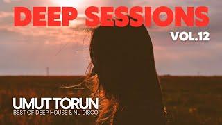 Umut Torun - Deep Sessions Vol. 12  Vocal Deep House Mix