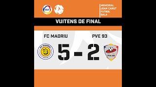  RESUM  Memorial Joan Canut i Bové (1/8 de final)  ️ FC Madriu - PVE 93 (5-2)