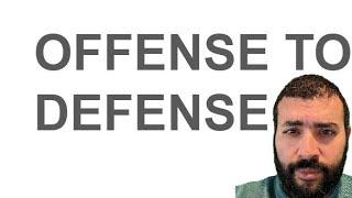 Offense to Defense