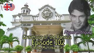 Gravetour of the Famous E102 | Miguel Rodriguez | Alabang Church (English)