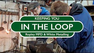 Keeping You In The Loop - Ropley MPD & White Metalling