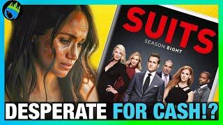 DESPERATE Meghan Markle RETURNING TO SUITS for $1 Million PER SECOND!?