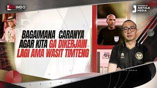 JUS INDO #117 : BAGAIMANA  CARANYA AGAR KITA GA DIKERJAIN LAGI AMA WASIT TIMTENG