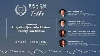 Brach Eichler Litigation Quarterly Advisor: Family Law Edition - Summer 2024