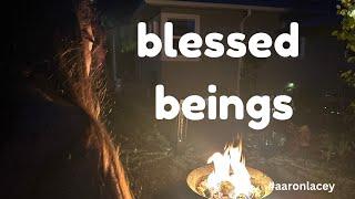 Blessed Beings ~ Aaron Lacey channeling Messages of LOVE from Beyond