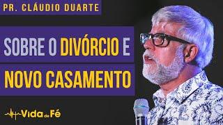 Cláudio Duarte - Sobre o DIVÓRCIO e NOVO CASAMENTO (TENTE NÃO RIR) | Vida de Fé