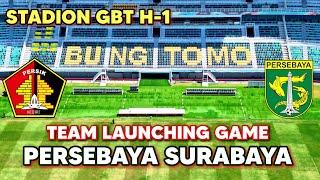 STADION GBT H-1 TEAM LAUNCHING GAME PERSEBAYA SURABAYA ‼️ STADION GELORA BUNG TOMO #stadiongbt #gbt