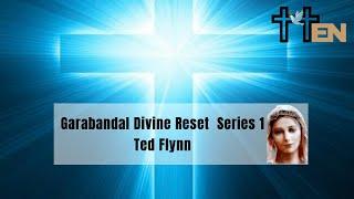 Garabandal Divine Reset Ted Flynn Series 1