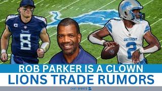 Lions Trade Rumors: Lions Trade For Cam Jordan or Will Levis? Rob Parker Is A Clown