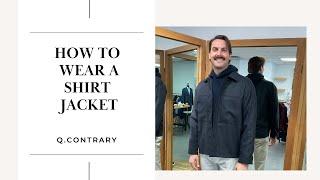 How to Wear a Shirt Jacket