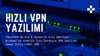 TeknoVPN Hızlı VPN Yazılımı | Windows & Android İçin VPN İndir