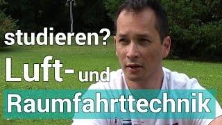 Luft- und Raumfahrttechnik studieren? Gute Idee?