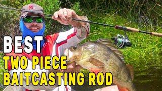 Best Two Piece Baitcasting Rod in 2023 - Top 7 Two Piece Baitcasting Rod