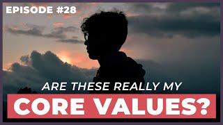 Are These Actually My Core Values? - 12 Week Relationships Podcast #28