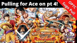 10th Anni Super-Sugo Fest, part 4! Let's pull RUSH ACE! OPTC Pulls