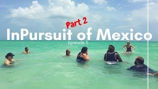 InPursuitTV - S1:E5 (Part 2) - InPursuit of Mexico