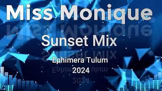 Miss Monique - Sunset Mix  (Ephimera Tulum 2024) @front-music