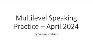 Multilevel Speaking Test - April 2024 ( with answers )