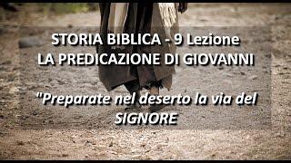 Storia Biblica - Lezione 9 - La predicazione di Giovanni