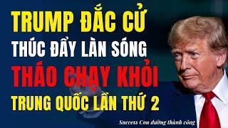 Donald Trump đắc cử thúc đẩy làn sóng thứ 2 các công ty nước ngoài tháo chạy khỏi trung quốc