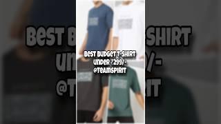 𝐁𝐞𝐬𝐭 𝐛𝐮𝐝𝐠𝐞𝐭 𝐭𝐬𝐡𝐢𝐫𝐭 𝐮𝐧𝐝𝐞𝐫 ₹𝟐𝟗𝟗#tshirt #mensfashion #casualwear #fashion #trendingshorts #foryou #new