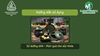 Hướng dẫn sử dụng nồi sứ dưỡng sinh - Gốm sứ Minh Long