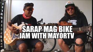 Sarap Mag Bike - Jam Session with @MayorTV