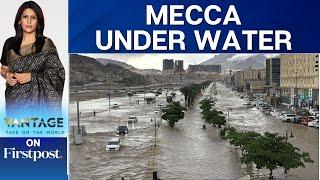 Saudi Arabia's Mecca Submerges as Flash Floods Hit the Holy City | Vantage with Palki Sharma