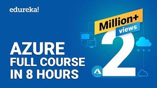 Azure Full Course - Learn Microsoft Azure in 8 Hours | Azure Tutorial For Beginners | Edureka