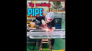 Welding Pipe- Tig welding.   #womanwelder #ofwkorea