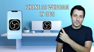 How To Use Your Phone As A Webcam In OBS